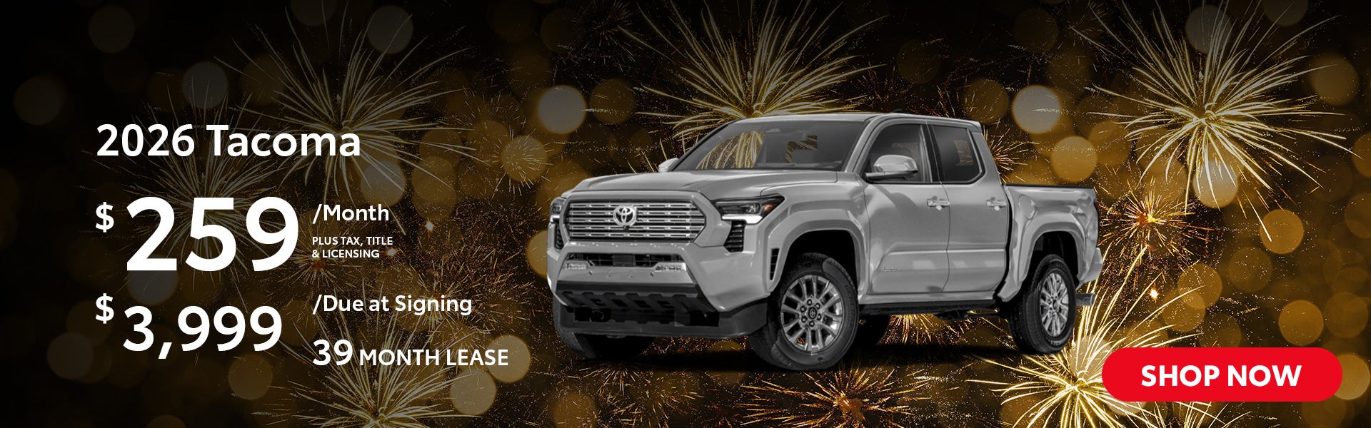 2026 Tacoma Lease for $259 per month for 39 months.