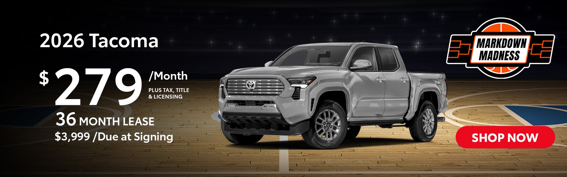 2026 Tacoma Lease for $279 per month for 36 months. $3,999 d